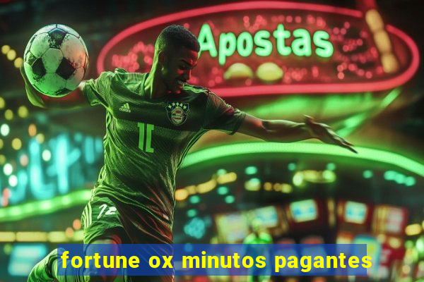 fortune ox minutos pagantes